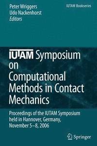 bokomslag IUTAM Symposium on Computational Methods in Contact Mechanics