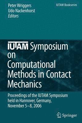 bokomslag IUTAM Symposium on Computational Methods in Contact Mechanics