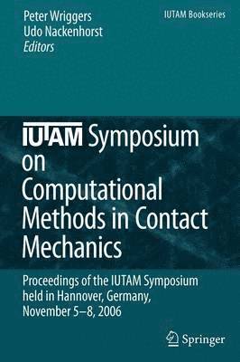 bokomslag IUTAM Symposium on Computational Methods in Contact Mechanics
