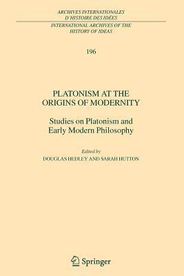 Platonism at the Origins of Modernity 1