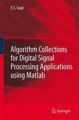 bokomslag Algorithm Collections for Digital Signal Processing Applications Using Matlab