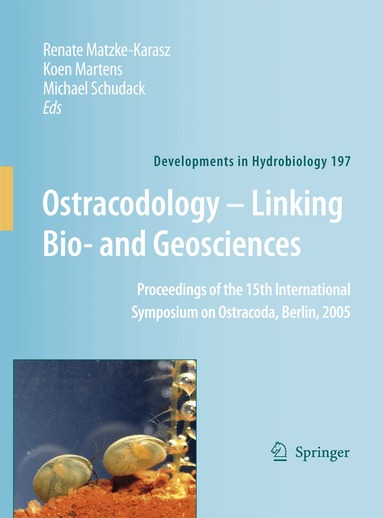 Renate Matzke-Karasz, Koen Martens, Michael Schudack - Ostracodology - Linking Bio- and Geosciences, Häftad