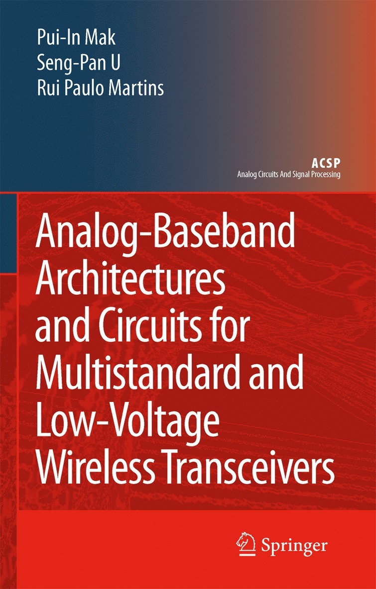 Pui-In Mak, Ben U Seng Pan, Rui Paulo Martins, Ben U. Seng Pan - Analog-Baseband Architectures and Circuits for Multistandard and Low-Voltage Wireless Transceivers, Häftad