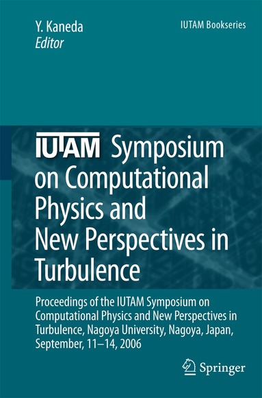Yukio Kaneda - IUTAM Symposium on Computational Physics and New Perspectives in Turbulence, Häftad