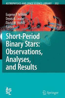 Short-Period Binary Stars: Observations, Analyses, and Results 1