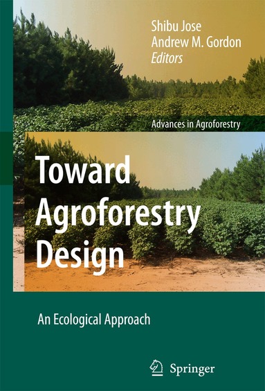 Shibu Jose, Andrew M. Gordon - Toward Agroforestry Design, Häftad