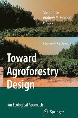 Shibu Jose, Andrew M. Gordon - Toward Agroforestry Design, Häftad