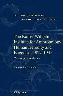 The Kaiser Wilhelm Institute for Anthropology, Human Heredity and Eugenics, 1927-1945 1