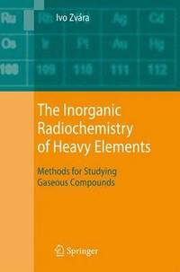 bokomslag The Inorganic Radiochemistry of Heavy Elements