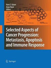 bokomslag Selected Aspects of Cancer Progression: Metastasis, Apoptosis and Immune Response