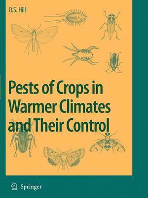 Pests of Crops in Warmer Climates and Their Control 1