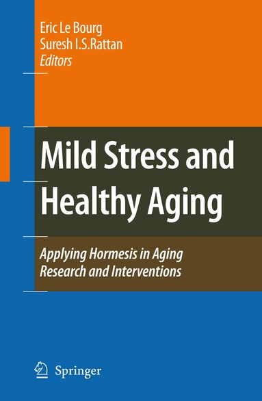 Eric Le Bourg, Suresh I.S. Rattan - Mild Stress and Healthy Aging, Häftad
