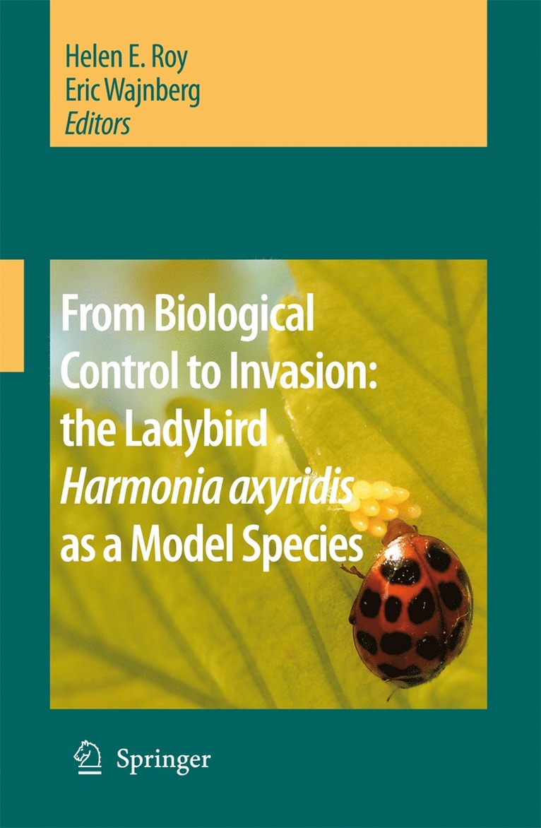 Helen E. Roy, Eric Wajnberg - From Biological Control to Invasion: the Ladybird Harmonia axyridis as a Model Species, Häftad