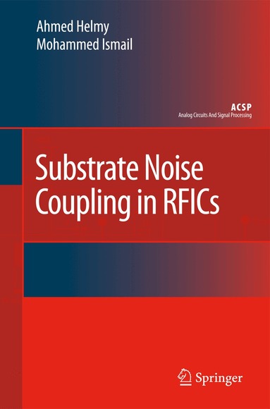Ahmed Helmy, Mohammed Ismail - Substrate Noise Coupling in RFICs, Häftad