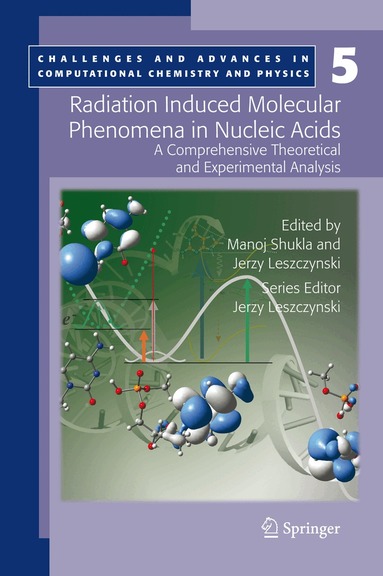 Manoj Shukla, Jerzy Leszczynski - Radiation Induced Molecular Phenomena in Nucleic Acids, Häftad