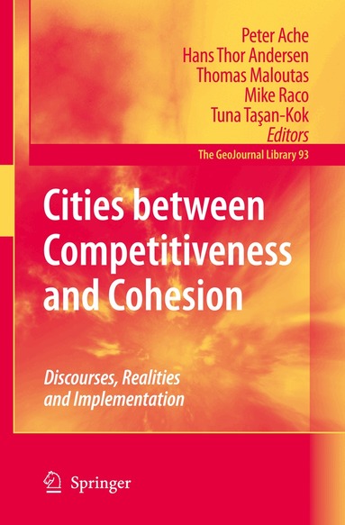 Peter Ache, Hans Thor Andersen, Thomas Maloutas, Mike Raco, Tuna Taşan-Kok - Cities between Competitiveness and Cohesion, Häftad