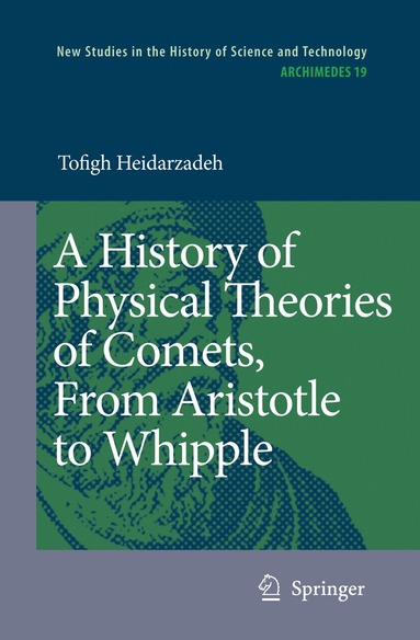 Tofigh Heidarzadeh - History of Physical Theories of Comets, From Aristotle to Whipple, Häftad