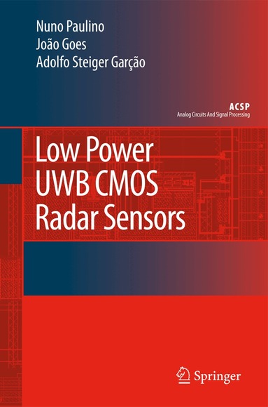 Hervé Paulino, Joao Goes, Adolfo Steiger Garção - Low Power UWB CMOS Radar Sensors, Häftad