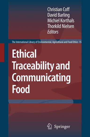 Christian Coff, David Barling, Michiel Korthals, Thorkild Nielsen - Ethical Traceability and Communicating Food, Häftad