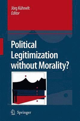 bokomslag Political Legitimization without Morality?