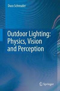 bokomslag Outdoor Lighting: Physics, Vision and Perception