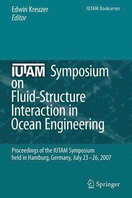 bokomslag IUTAM Symposium on Fluid-Structure Interaction in Ocean Engineering