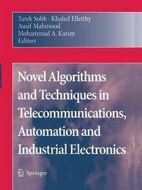 bokomslag Novel Algorithms and Techniques in Telecommunications, Automation and Industrial Electronics