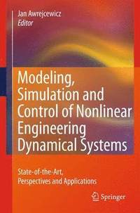 bokomslag Modeling, Simulation and Control of Nonlinear Engineering Dynamical Systems