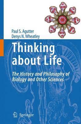 Paul S. Agutter, Denys N. Wheatley - Thinking about Life, Häftad
