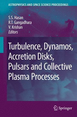 Turbulence, Dynamos, Accretion Disks, Pulsars and Collective Plasma Processes 1