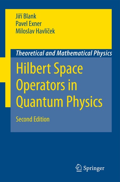 Jirí Blank, Pavel Exner, Miloslav Havlícek - Hilbert Space Operators in Quantum Physics, Häftad