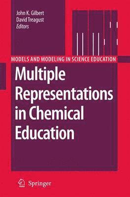 John K. Gilbert, David Treagust - Multiple Representations in Chemical Education, Häftad
