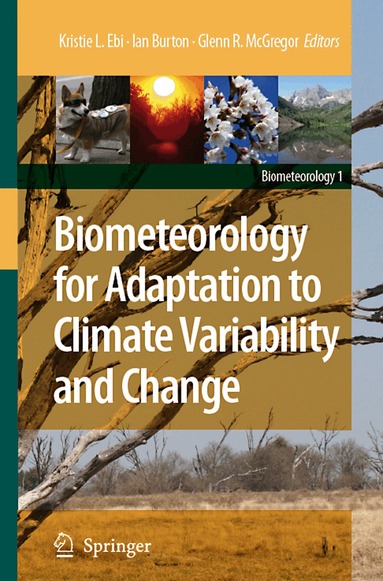 Kristie L. Ebi, Ian Burton, Glenn McGregor - Biometeorology for Adaptation to Climate Variability and Change, Häftad