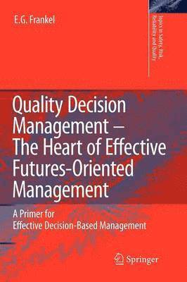 bokomslag Quality Decision Management -The Heart of Effective Futures-Oriented Management