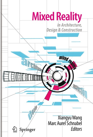 Xiangyu Wang, Marc Aurel Schnabel - Mixed Reality In Architecture, Design, And Construction, Häftad