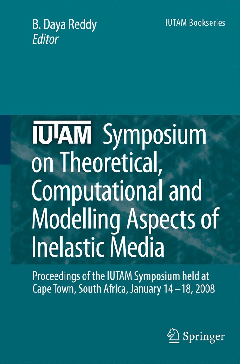 B. Daya Reddy - IUTAM Symposium on Theoretical, Computational and Modelling Aspects of Inelastic Media, Häftad