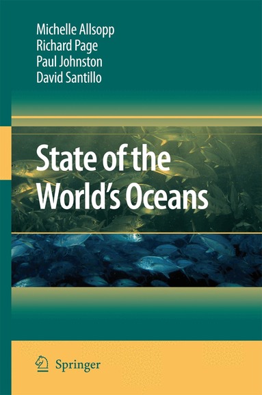 Michelle Allsopp, Stefan E. Pambuccian, Paul Johnston, David Santillo - State of the World's Oceans, Häftad