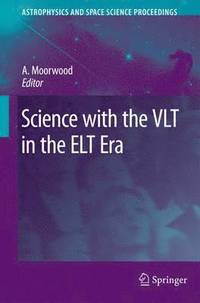 bokomslag Science with the VLT in the ELT Era