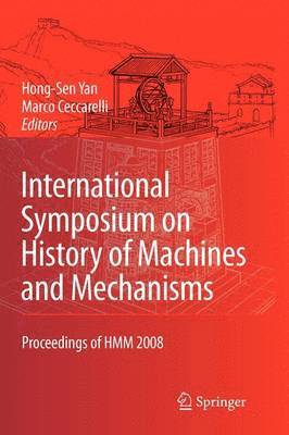 bokomslag International Symposium on History of Machines and Mechanisms