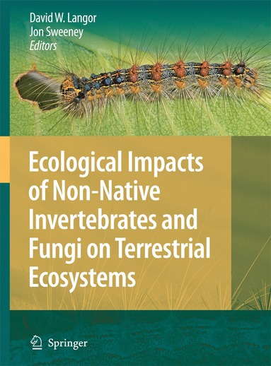 bokomslag Ecological Impacts of Non-Native Invertebrates and Fungi on Terrestrial Ecosystems