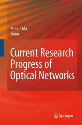 Lin Ma - Current Research Progress of Optical Networks, Häftad