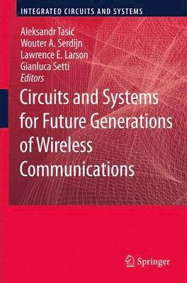 Circuits and Systems for Future Generations of Wireless Communications 1