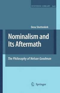 bokomslag Nominalism and Its Aftermath: The Philosophy of Nelson Goodman