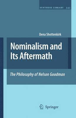 Nominalism and Its Aftermath: The Philosophy of Nelson Goodman 1