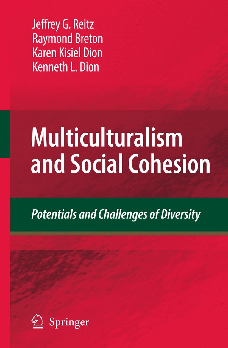 Jeffrey G. Reitz, Raymond Breton, Karen Kisiel Dion, Kenneth L. Dion - Multiculturalism and Social Cohesion, Häftad