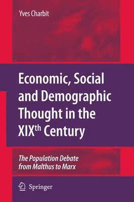Economic, Social and Demographic Thought in the XIXth Century 1