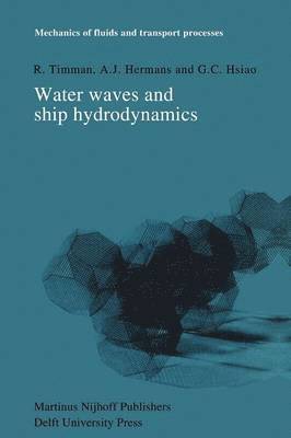 R. Timman, A.J. Hermans, G.C. Hsiao, A. J. Hermans, G. C. Hsiao - Water Waves and Ship Hydrodynamics, Häftad