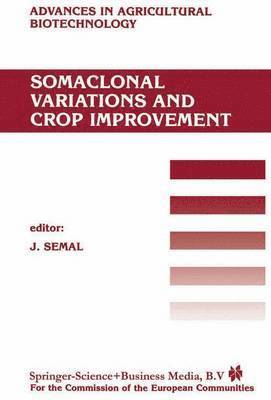 Somaclonal Variations and Crop Improvement 1