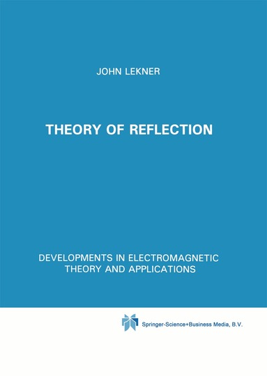 John Lekner - Theory of Reflection of Electromagnetic and Particle Waves, Häftad