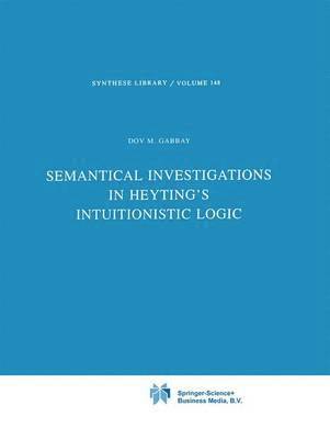 bokomslag Semantical Investigations in Heyting's Intuitionistic Logic